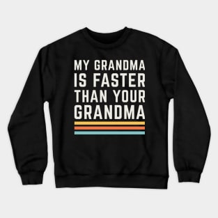 My Grandma is Faster Than Your Grandma Runner Marathon Crewneck Sweatshirt